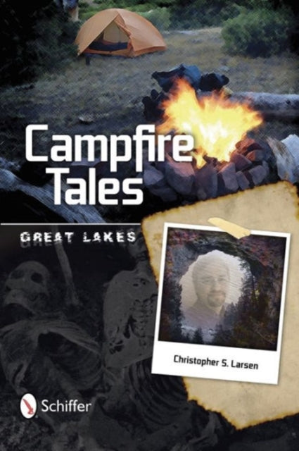 Book cover of: Campfire Tales Great Lakes. By: Christopher Larsen
