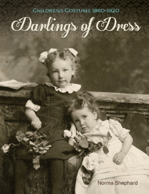 Book cover of: Darlings of Dress. By: Norma Shephard