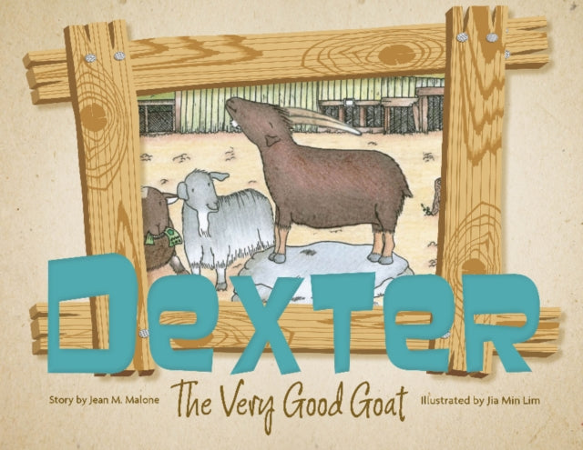 Book cover of: Dexter the Very Good Goat. By: Jean M. Malone