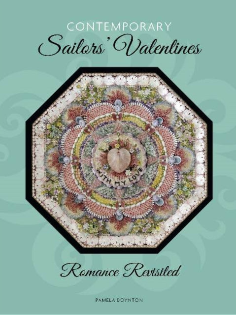 Book cover of: Contemporary Sailors' Valentines. By: Pamela Boynton