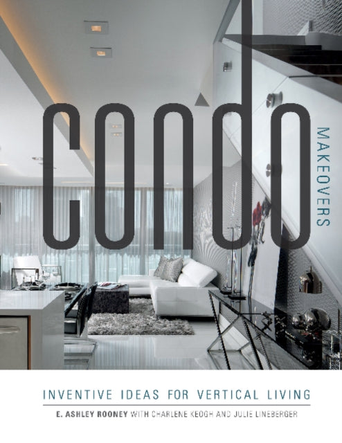 Book cover of: Condo Makeovers. By: E. Ashley Rooney