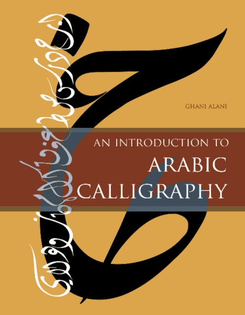Book cover of: Introduction to Arabic Calligraphy. By: Ghani Alani