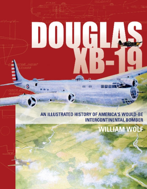 Book cover of: Douglas XB-19. By: William Wolf