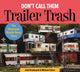 Book cover of: Don't Call Them Trailer Trash. By: John Brunkowski