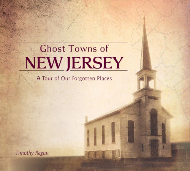 Book cover of: Ghost Towns of New Jersey. By: Timothy Regan