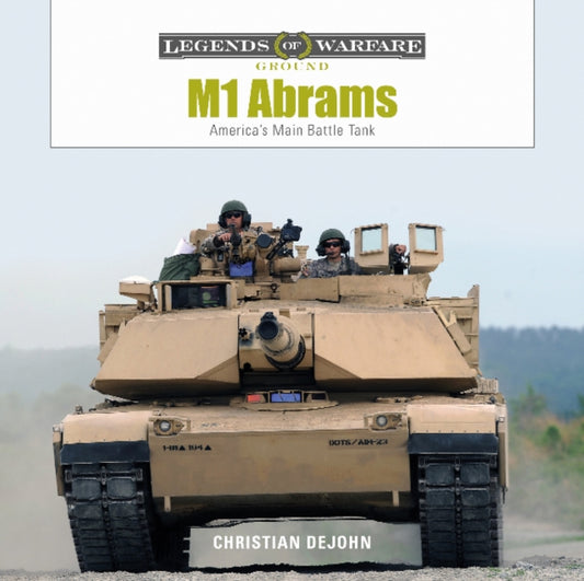 Book cover of: M1 Abrams. By: Christian DeJohn