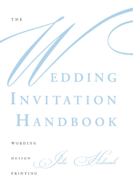 Book cover of: Wedding Invitation Handbook. By: Julie Holcomb
