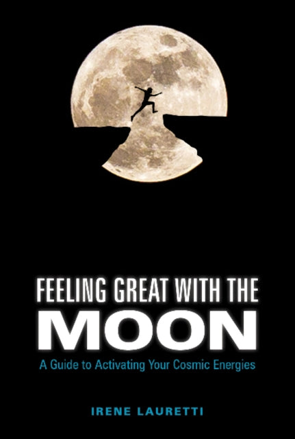 Book cover of: Feeling Great with the Moon. By: Irene Lauretti