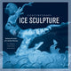 Book cover of: Contemporary Ice Sculpture. By: E. Ashley Rooney