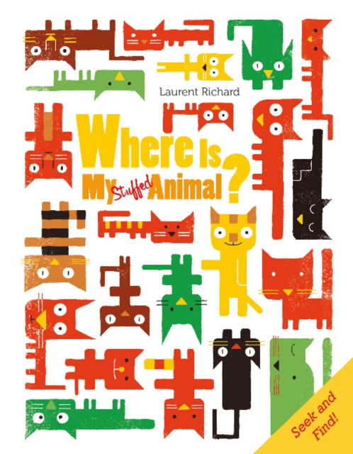Book cover of: Where Is My Stuffed Animal?. By: Laurent Richard