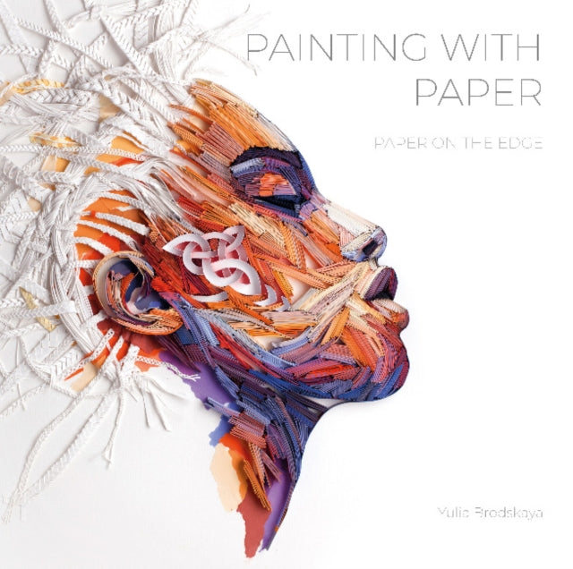 Book cover of: Painting with Paper. By: Yulia Brodskaya
