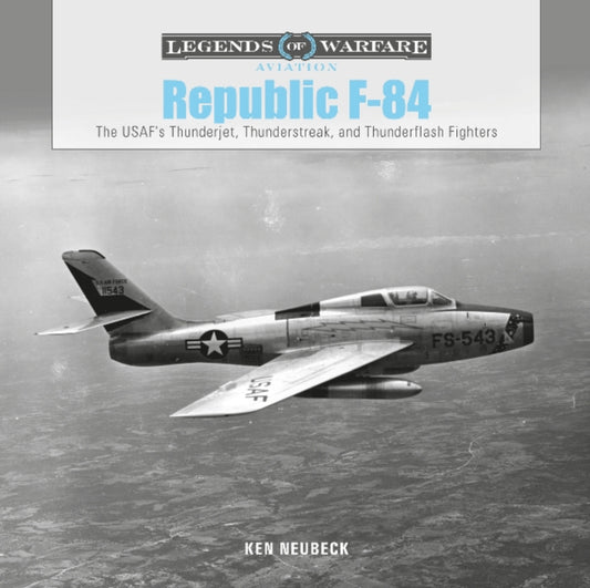 Book cover of: Republic F-84. By: Ken Neubeck