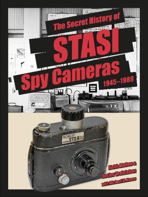 Book cover of: Secret History of STASI Spy Cameras. By: H. Keith Melton