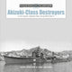 Book cover of: Akizuki-Class Destroyers. By: Lars Ahlberg