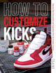 Book cover of: How to Customize Kicks. By: Customize Kicks Magazine