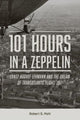 Book cover of: 101 Hours in a Zeppelin. By: Robert S. Pohl