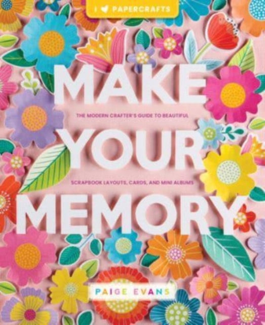 Book cover of: Make Your Memory. By: Paige Evans