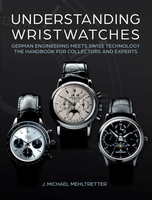 Book cover of: Understanding Wristwatches. By: J. Michael Mehltretter