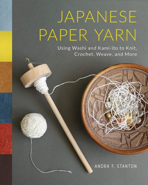 Book cover of: Japanese Paper Yarn. By: Andra F. Stanton