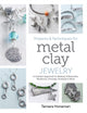 Book cover of: Projects and Techniques for Metal Clay Jewelry