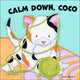 Book cover of: Calm Down, Coco