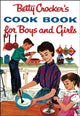 Book cover of: Betty Crocker's Cook Book For Boys And Girls, Facsimile Edit