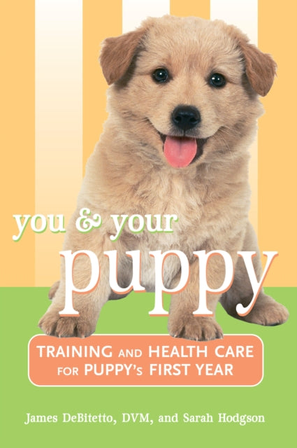 Book cover of: You and Your Puppy. By: James DeBitetto