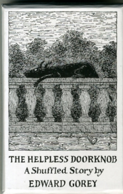 Helpless Doorknob a Shuffled Story by Edward Gorey 9780764972485 Edward Gorey