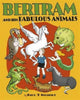 Book cover of: Bertram and His Fabulous Animals Chapter Book. By: Paul Gilbert