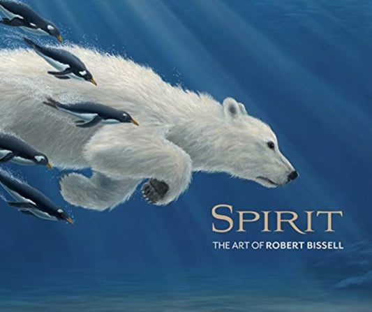 Book cover of: Spirit the Art of Robert Bissell. By: Robert Bissell