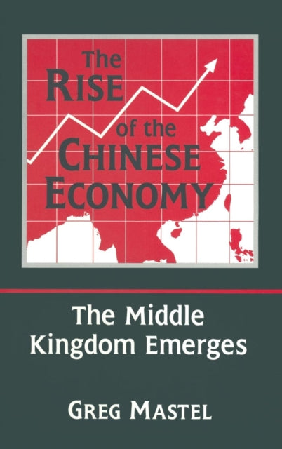 Book cover of: Rise of the Chinese Economy: The Middle Kingdom Emerges