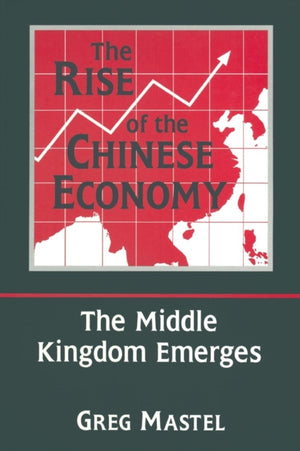 Rise of the Chinese Economy: The Middle Kingdom Emerges