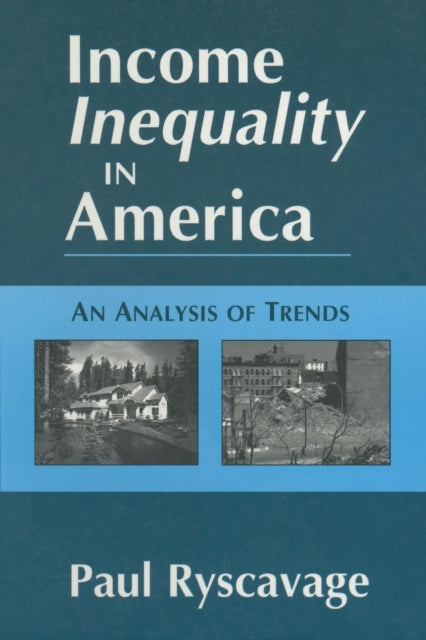 Book cover of: Income Inequality in America: An Analysis of Trends. By: Paul Ryscavage