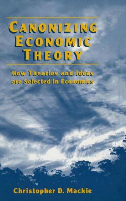 Book cover of: Canonizing Economic Theory