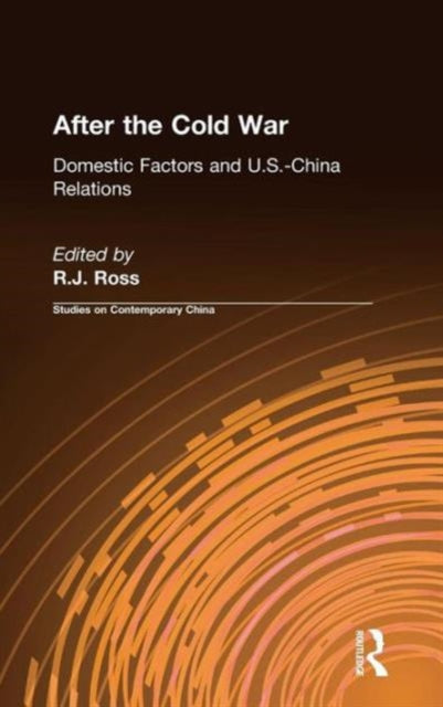 Book cover of: After the Cold War: Domestic Factors and U.S.-China Relations. By: Robert S. Ross