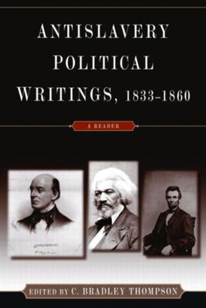 Anti-Slavery Political Writings, 1833-1860