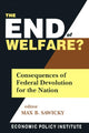 Book cover of: End of Welfare?. By: Max B. Sawicky