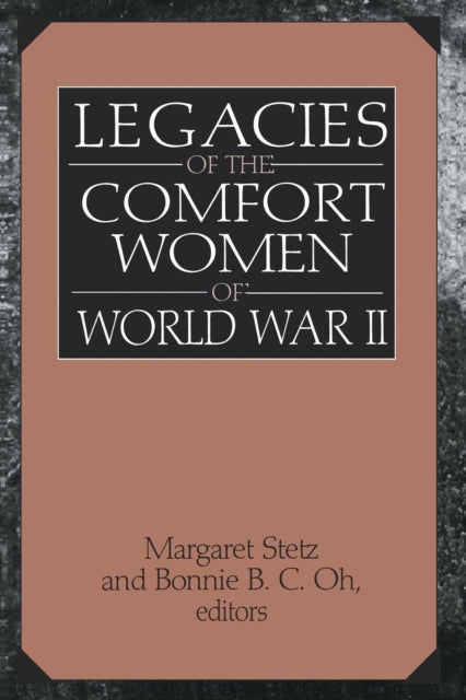 Book cover of: Legacies of the Comfort Women of World War II