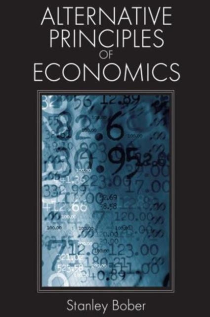 Book cover of: Alternative Principles of Economics. By: Stanley Bober