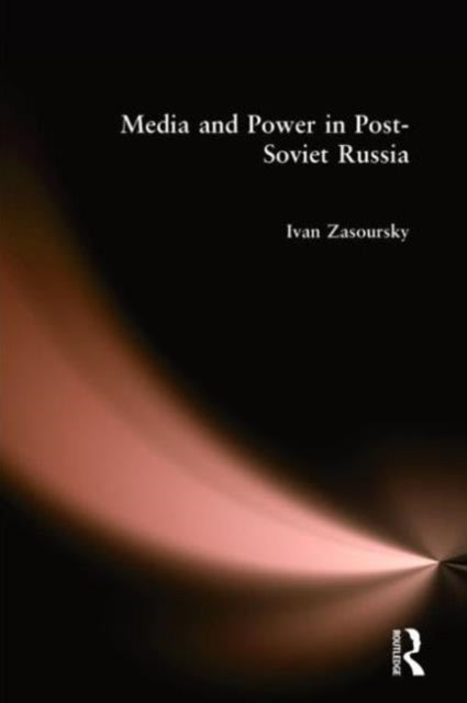 Book cover of: Media and Power in Post-Soviet Russia