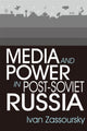 Book cover of: Media and Power in Post-Soviet Russia. By: Ivan Zasoursky