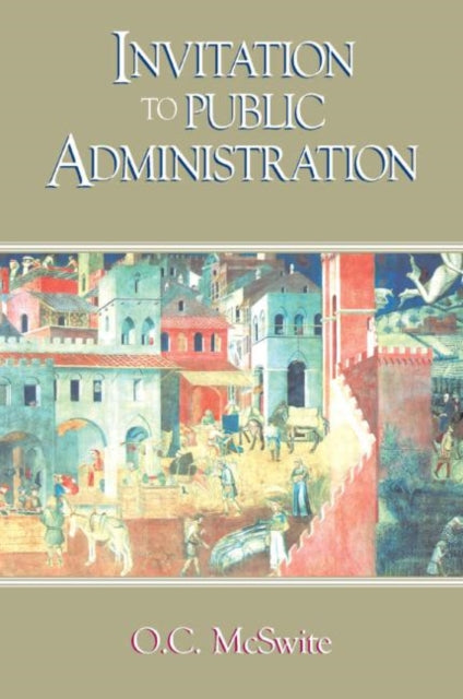 Book cover of: Invitation to Public Administration. By: O. C. McSwite