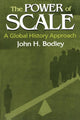 Book cover of: Power of Scale: A Global History Approach. By: John H. Bodley