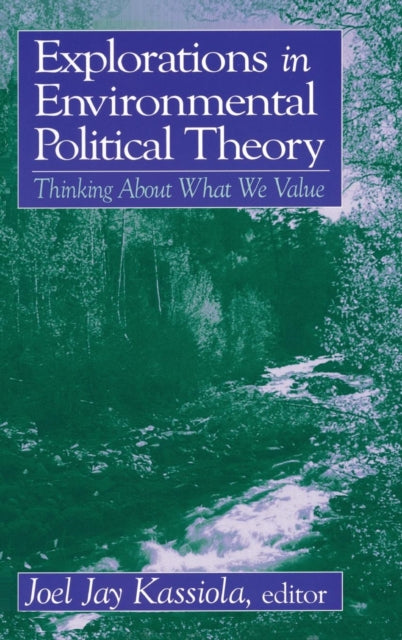 Book cover of: Explorations in Environmental Political Theory. By: Joel Jay Kassiola