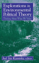Book cover of: Explorations in Environmental Political Theory. By: Joel Jay Kassiola