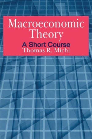 Macroeconomic Theory: A Short Course