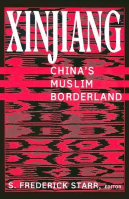 Book cover of: Xinjiang. By: S. Frederick Starr