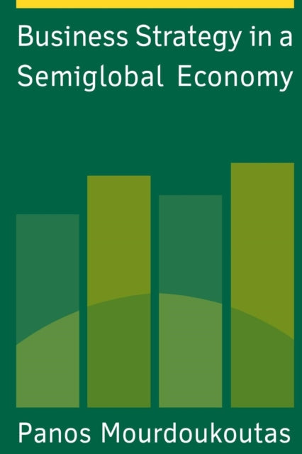 Book cover of: Business Strategy in a Semiglobal Economy. By: Panos Mourdoukoutas