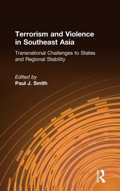 Book cover of: Terrorism and Violence in Southeast Asia. By: Paul J. Smith