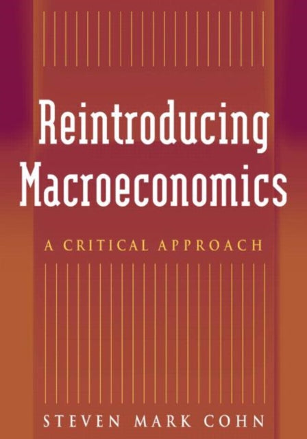 Book cover of: Reintroducing Macroeconomics. By: Steven Mark Cohn